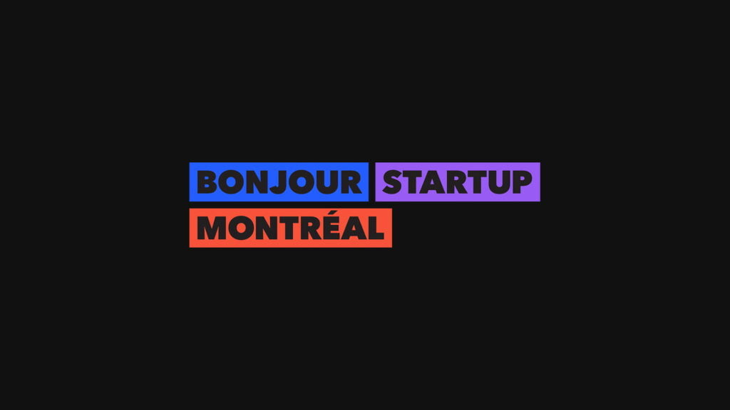 Launching Bonjour Startup Montréal: Positioning Montreal in the top 20 startup ecosystems worldwide