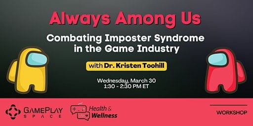 Always Among Us: Combating Imposter Syndrome  in the Game Industry