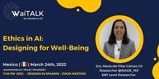 WAI Mexico-WaiTALK Ethics in AI:Designing for Well- Being(Event in Spanish)