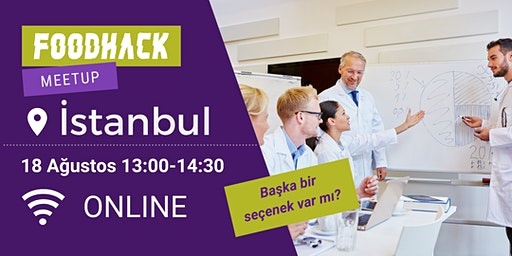FoodHack Istanbul Meet Up-Is there any other option?