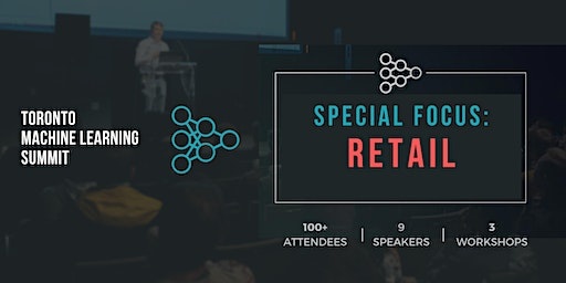 TMLS Machine Learning in Retail (Sales, Marketing, E-commerce) Micro-Summit