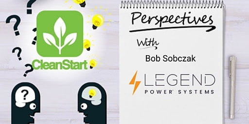 CleanStart Perspectives with Legend Power Systems