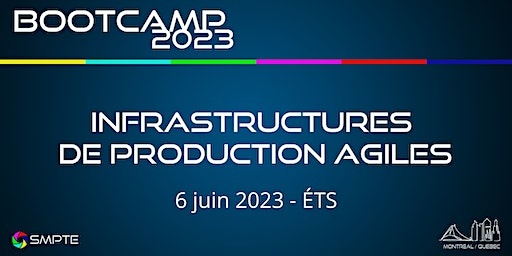 SMPTE – BootCamp 2023: Infrastructures de production agiles