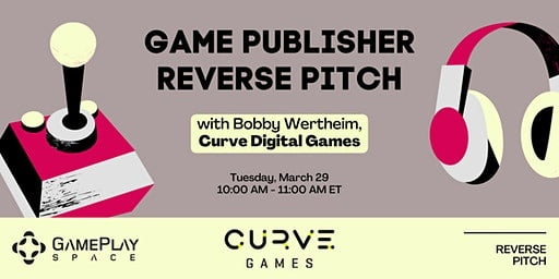 Game Publisher Reverse Pitch with Curve Digital Games