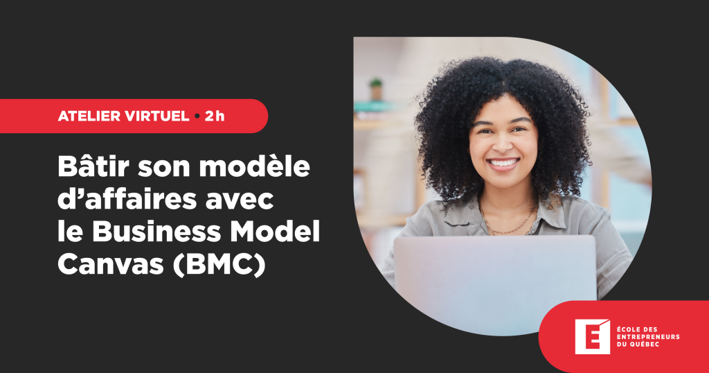Bâtir son modèle d’affaires avec le Business Model Canvas (BMC)