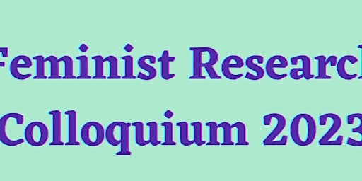 Feminist Research Colloquium 2023 (FRC) of McGill’s IGSF