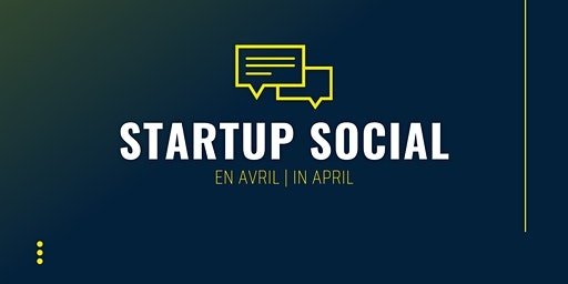 Startup Social: en avril | in April
