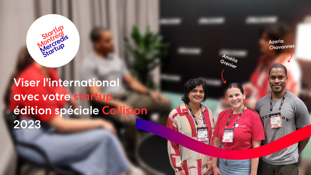 Viser l’international avec votre startup: édition spéciale Collision